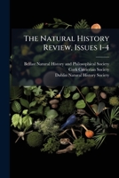 The Natural History Review, Issues 1-4... 1278463526 Book Cover