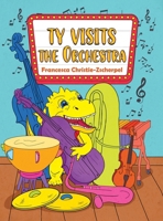 Ty Visits the Orchestra 1528901258 Book Cover