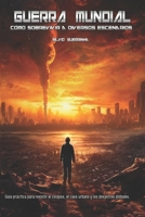 Guerra Mundial - Cómo Sobrevivir a varios Escenarios (Spanish Edition) B0FCFVT56M Book Cover