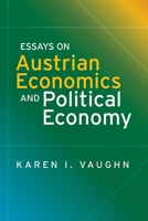 Essays on Austrian Economics and Political Economy 1942951639 Book Cover