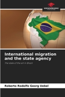 International migration and the state agency: The state of the art in Brazil 6206829545 Book Cover