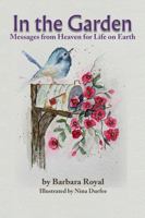 In the Garden: Messages from Heaven for Life on Earth 1953806570 Book Cover