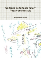 Un Trozo de Tarta de Nata y Fresa Considerable 1447784243 Book Cover