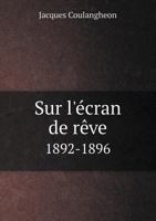 Sur L'Ecran de Reve 1892-1896 1246899477 Book Cover
