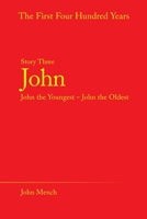 John: John the Youngest-John the Oldest 1489724990 Book Cover