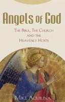 Angels of God: The Bible, the Church and the Heavenly Hosts 0867168986 Book Cover