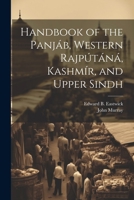 Handbook of the Panjáb, Western Rajpútáná, Kashmír, and Upper Sindh 1021268208 Book Cover