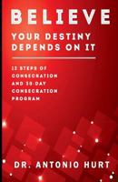 Believe: Your Destiny Depends On It! 172730814X Book Cover