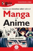 GuíaBurros: Todo lo que necesitas saber sobre el Manga y el Anime (Spanish Edition) 8419731153 Book Cover