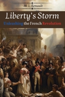 Liberty's Storm: Unleashing the French Revolution B0C91RV14Y Book Cover