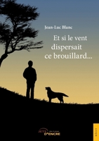 Et si le vent dispersait ce brouillard. . . (French Edition) 2354852487 Book Cover