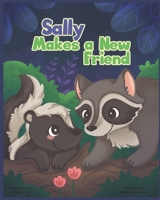 Sally Makes a Friend (Sally the Skunk's Adventures B095GNTXLM Book Cover