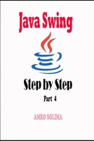 Java Swing: Step by Step Part 4 1691452769 Book Cover