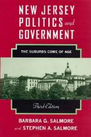 New Jersey Politics and Government: The Suburbs Come of Age 0813542855 Book Cover