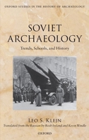 Soviet Archaeology: Trends, Schools, and History 0199601356 Book Cover