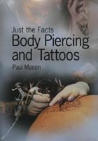 Need to Know: Body Piercing and Tattooing (Need to Know) 1403408173 Book Cover