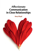 Affectionate Communication in Close Relationships 1108456219 Book Cover