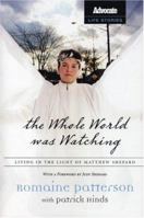 The Whole World Was Watching: Living in the Light of Matthew Shepard 1555839010 Book Cover