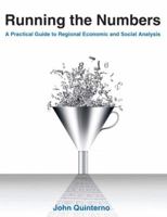 Running the Numbers: A Practical Guide to Regional Economic and Social Analysis: 2014: A Practical Guide to Regional Economic and Social Analysis 0765641054 Book Cover