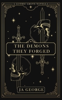 The Demons They Forged: A Gothic Grove Novella B0DCFZH9P9 Book Cover