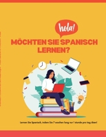Möchten Sie Spanisch lernen?: -Lernen Sie Spanisch, indem Sie 7 Wochen lang 1 Stunde pro Tag üben - (German Edition) 9180578446 Book Cover