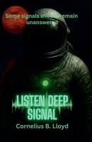 Listen Deep Signal 104926407X Book Cover