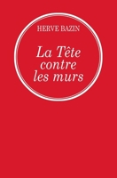 La Tete Contre Les Murs (Le Livre De Poche) 2246856582 Book Cover