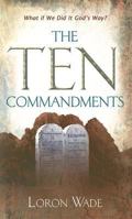 The Ten Commandments: What If We Did It God's Way? 0828019991 Book Cover