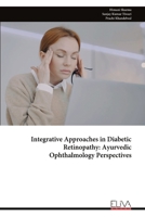 Integrative Approaches in Diabetic Retinopathy: Ayurvedic Ophthalmology Perspectives 9999332765 Book Cover