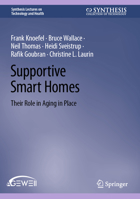 Supportive Smart Homes: Their Role in Aging in Place 3031373367 Book Cover