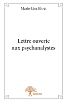 Lettre ouverte aux psychanalystes - Tome 1 (French Edition) 2332835199 Book Cover