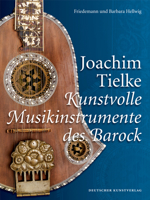 Joachim Tielke: Kunstvolle Musikinstrumente Des Barock 3422070788 Book Cover