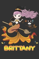 Brittany: Brittany Halloween Beautiful Mermaid Witch, Create An Emotional Moment For Brittany?, Show Brittany You Care With This Personal Custom Gift With Brittany's Very Own Planner Calendar Notebook 1699096368 Book Cover