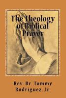 The Theology of Biblical Prayer 198676575X Book Cover
