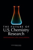 The Future of U.S. Chemistry Research: Benchmarks and Challenges 0309105331 Book Cover