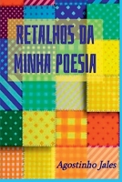 RETALHOS DA MINHA POESIA 6526600085 Book Cover