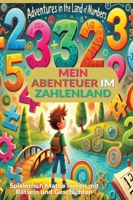 Mein Abenteuer im Zahlenland: Rätsel und Spiele zum Zahlen lernen von 1 bis 10: Spielerisch Mathe lernen mit Rätseln und Geschichten (German Edition) 3384349172 Book Cover