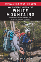 Amc's Best Day Hikes in the White Mountains: Four-Season Guide to 60 of the Best Trails in the White Mountains 1628421371 Book Cover