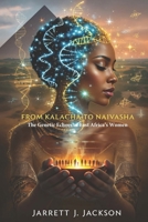 FROM KALACHA TO NAIVASHA: The Genetic Echoes of East Africa’s Women B0FF3LLNG9 Book Cover