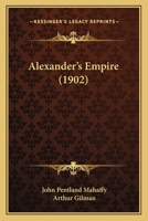 Alexander's Empire 1494718871 Book Cover