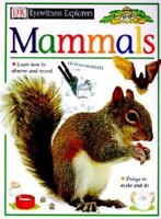 Eyewitness Explorers: Mammals 1564582280 Book Cover