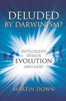 Deluded by Darwinism? 1842913654 Book Cover