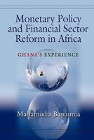 Monetary Policy and Financial Sector Reform in Africa: Ghana's Experience 1453854509 Book Cover