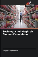 Sociologia nel Maghreb Cinquant'anni dopo 620586374X Book Cover