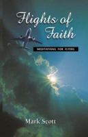 Flights of Faith: Meditations for Flyers 0966517547 Book Cover