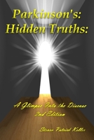 Parkinson's: Hidden Truths: A Glimpse Into the Disease. 2nd Edition 1087944244 Book Cover