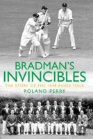 Bradman's Invincibles : The Story of the 1948 Ashe 1845134141 Book Cover