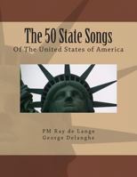 The 50 State Songs Of The United States Of America 1480234303 Book Cover