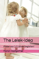 The Lelek-Idea: Kinder Von 1-3 Jahren Begleiten! 3950364129 Book Cover