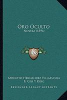Oro Oculto: Novela 1165423103 Book Cover